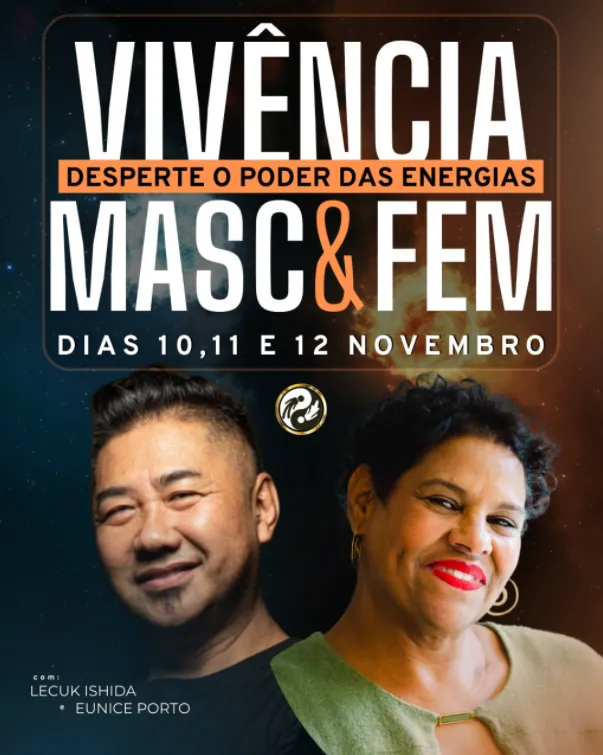 Desperte o poder do Masculino & Feminino – Vivência com Eunice Porto e Lecuk Ishida