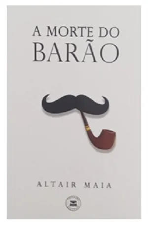 Editora Ipê das Letras lança o livro “A Morte do Barão”
