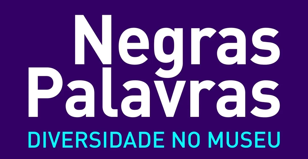 Negras Palavras – Diversidade no Museu Afro – São Paulo