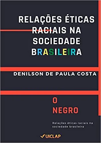 O Negro Relações Éticas Raciais Sociedade Brasileira